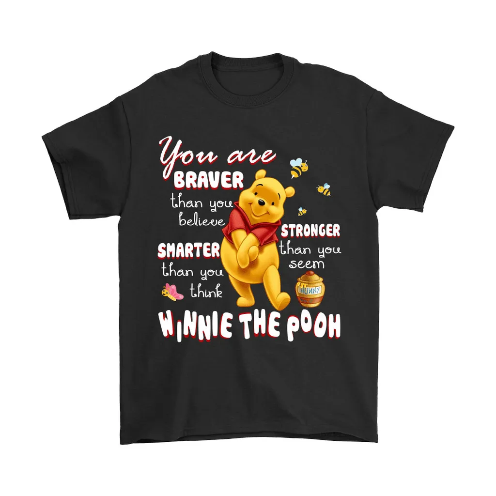 You Are Braver Stronger Smarter Winnie The Pooh Unisex T-Shirt, Hoodie, Sweatshirt