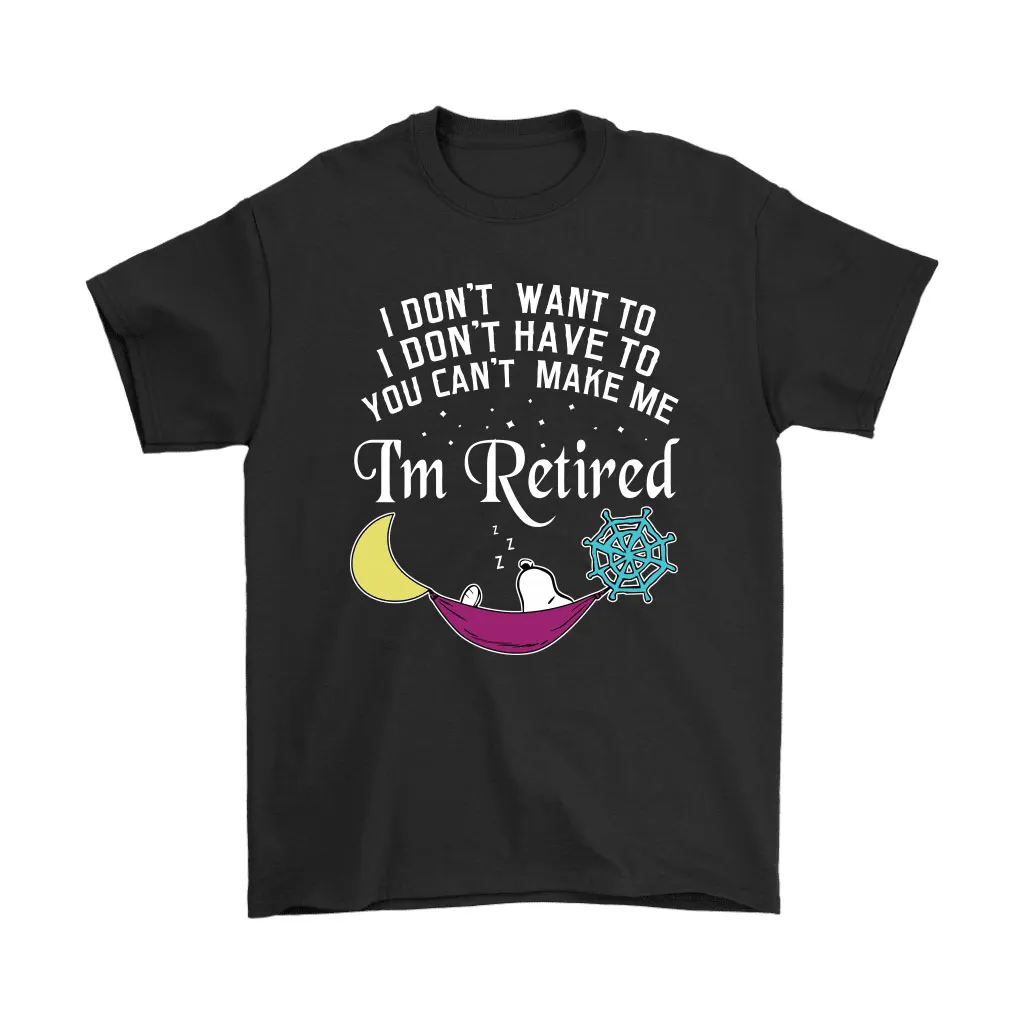 You Cant Make Me Im Retired Lets Sleep Lazy Snoopy Unisex T-Shirt, Hoodie, Sweatshirt