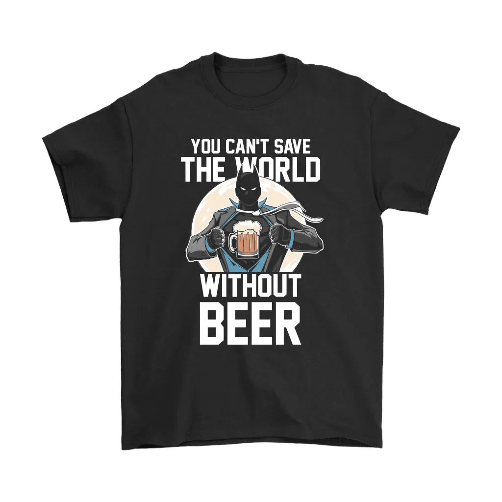 You Cant Save The World Without Beer Superman Style Beer Unisex T-Shirt, Hoodie, Sweatshirt