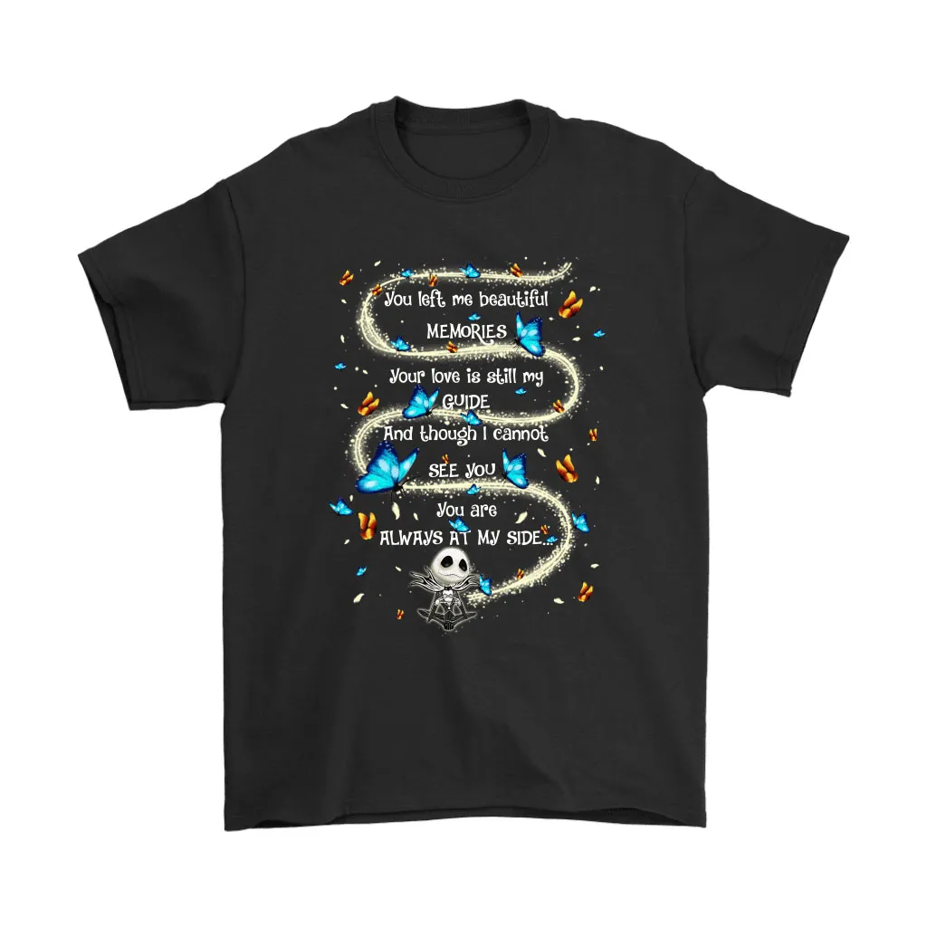 You Left Me Beautiful Memories At My Side Jack Skellington Unisex T-Shirt, Hoodie, Sweatshirt