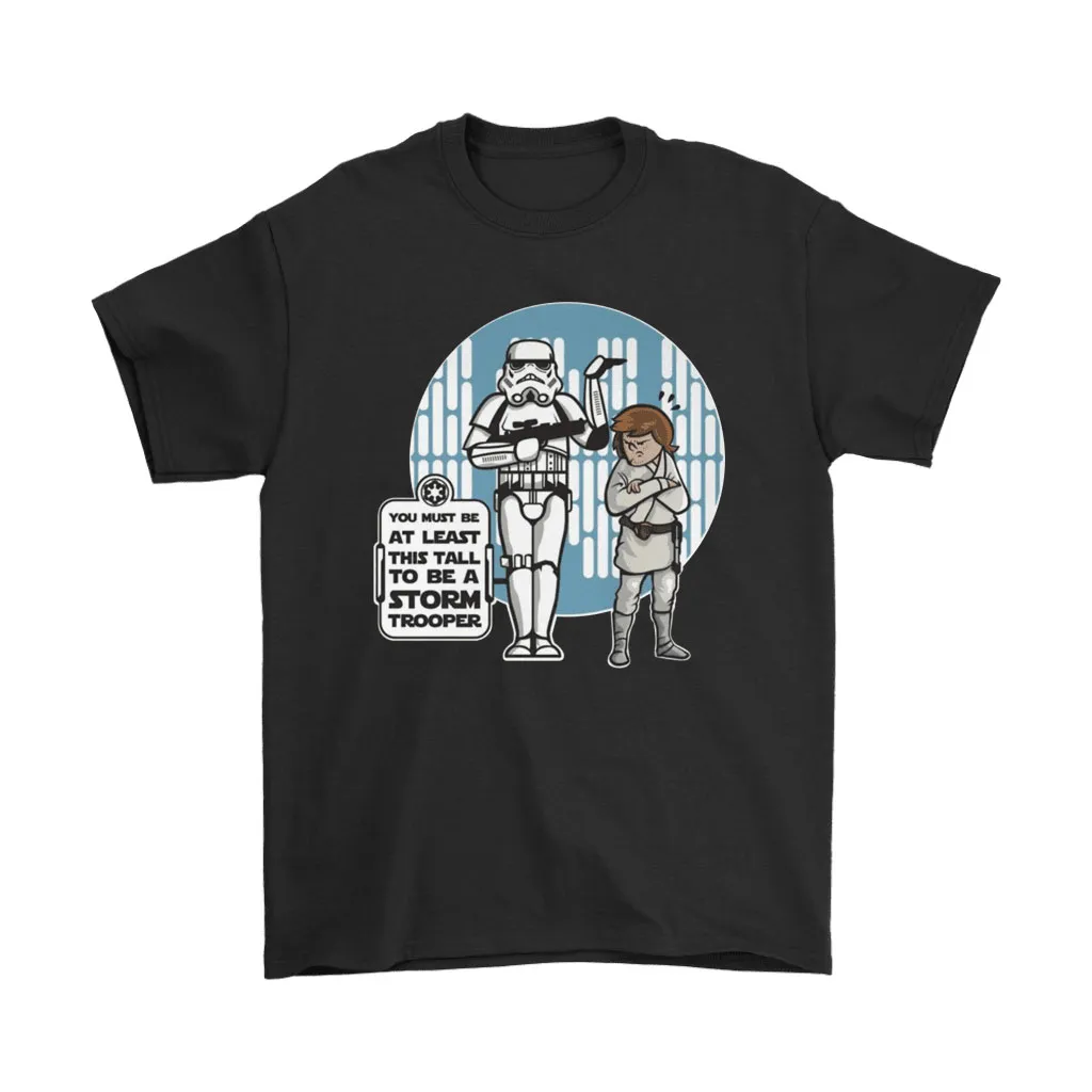 You Must Be At Least This Tall To Be A Stormtrooper Funny Unisex T-Shirt, Hoodie, Sweatshirt