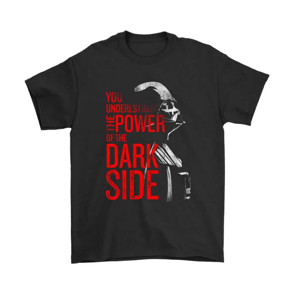 You Underestimate The Power Of The Dark Side Darth Vader Unisex T-Shirt, Hoodie, Sweatshirt