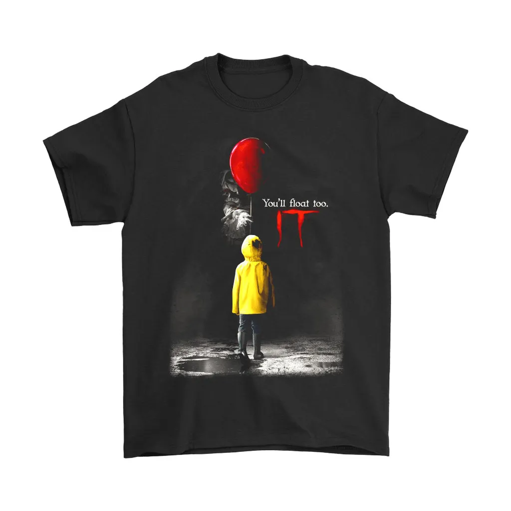 Youll Float Too Pennywise It Stephen King Unisex T-Shirt, Hoodie, Sweatshirt