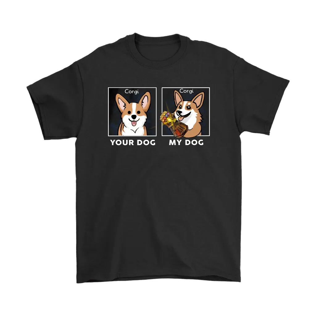 Your Dog My Dog Corgi With The Infinity Gauntlet Unisex T-Shirt, Hoodie, Sweatshirt