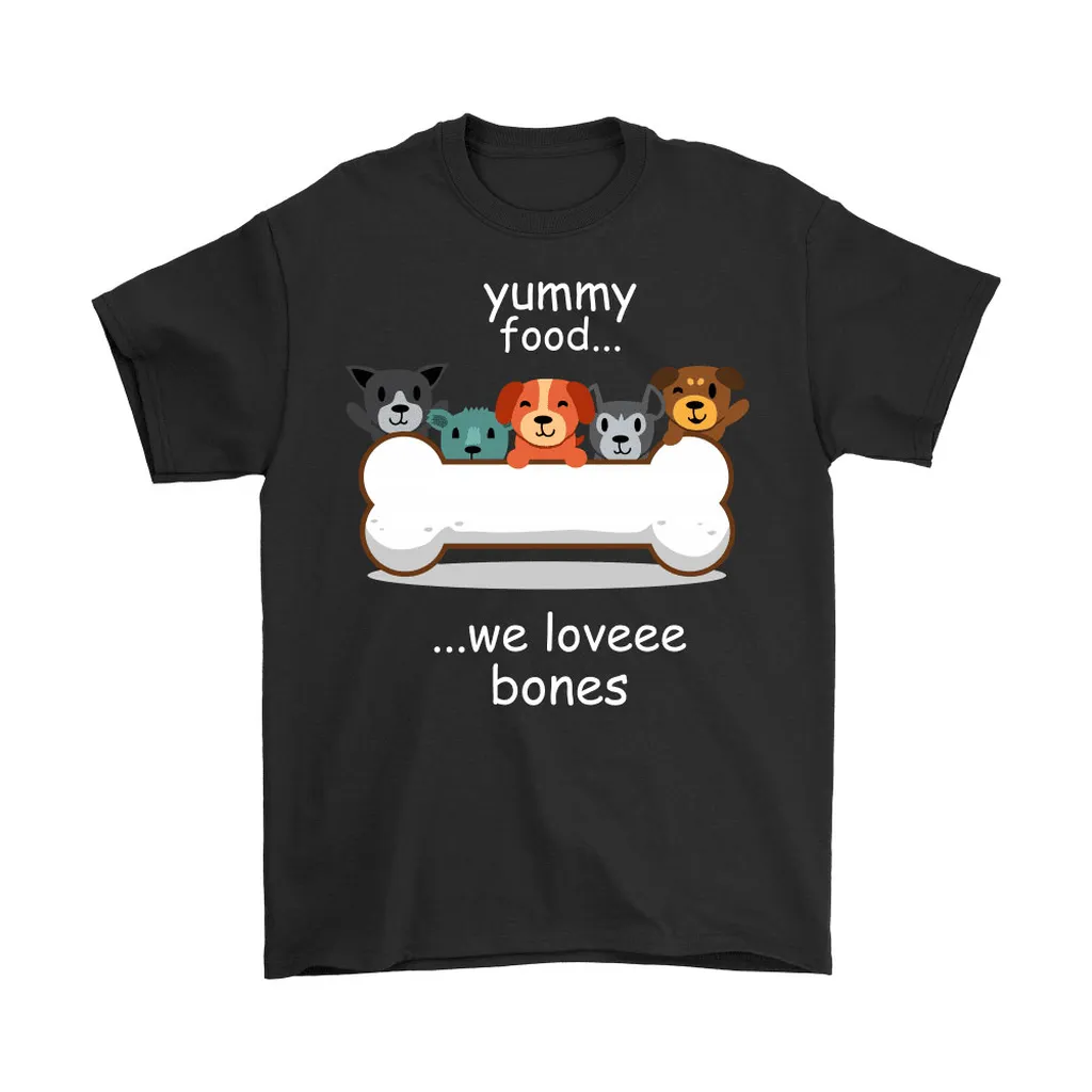 Yummy Food We Loves Bones Puppies Unisex T-Shirt, Hoodie, Sweatshirt