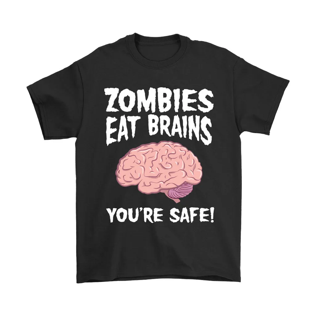 Zombies Eat Brains Youre Safe Funny Halloween Unisex T-Shirt, Hoodie, Sweatshirt