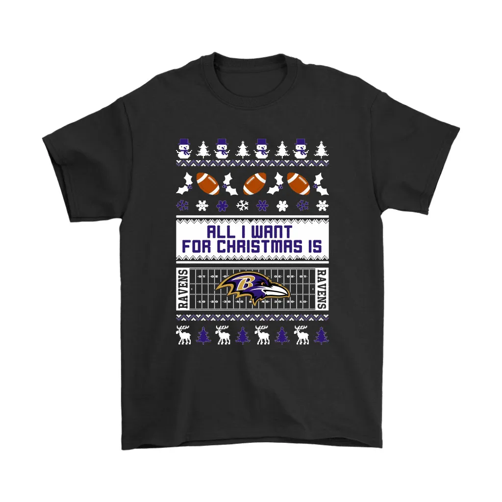 All I Want For Christmas Is Baltimore Ravens Nfl Men Women T-shirt, Hoodie, Sweatshirt