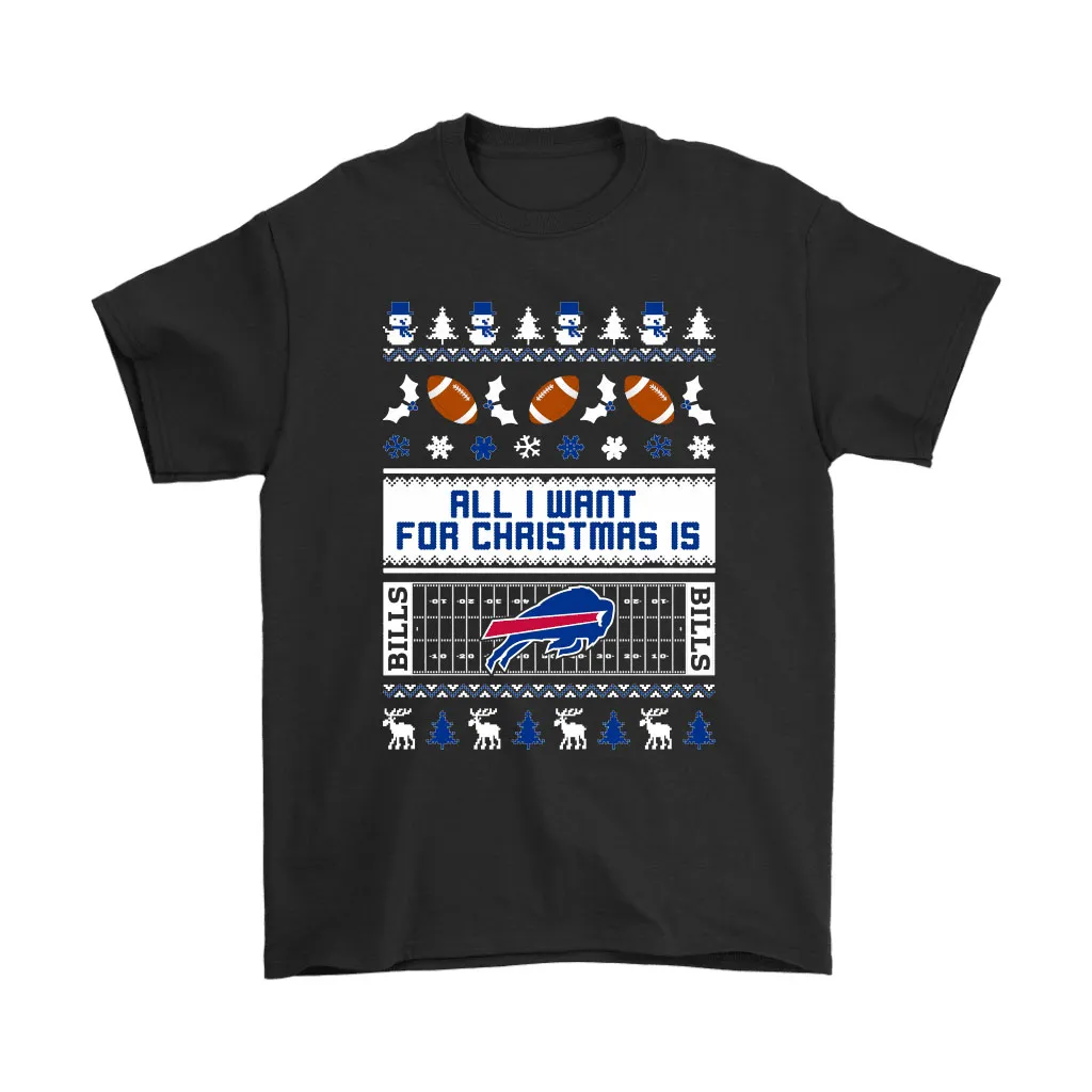 All I Want For Christmas Is Buffalo Bills Nfl Men Women T-shirt, Hoodie, Sweatshirt