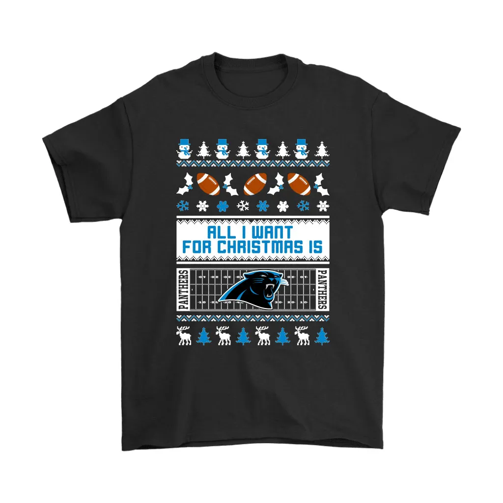 All I Want For Christmas Is Carolina Panthers Nfl Men Women T-shirt, Hoodie, Sweatshirt