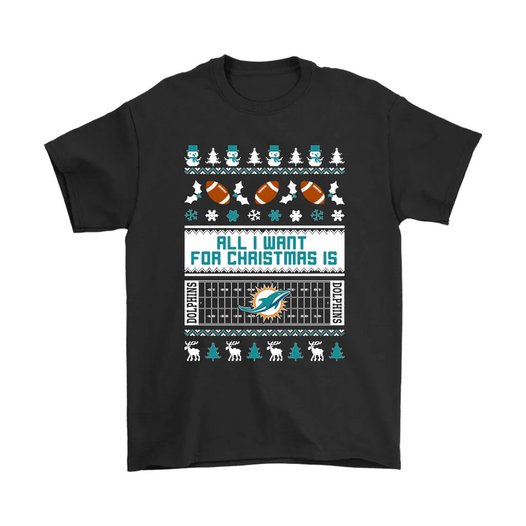 All I Want For Christmas Is Miami Dolphins Nfl Men Women T-shirt, Hoodie, Sweatshirt