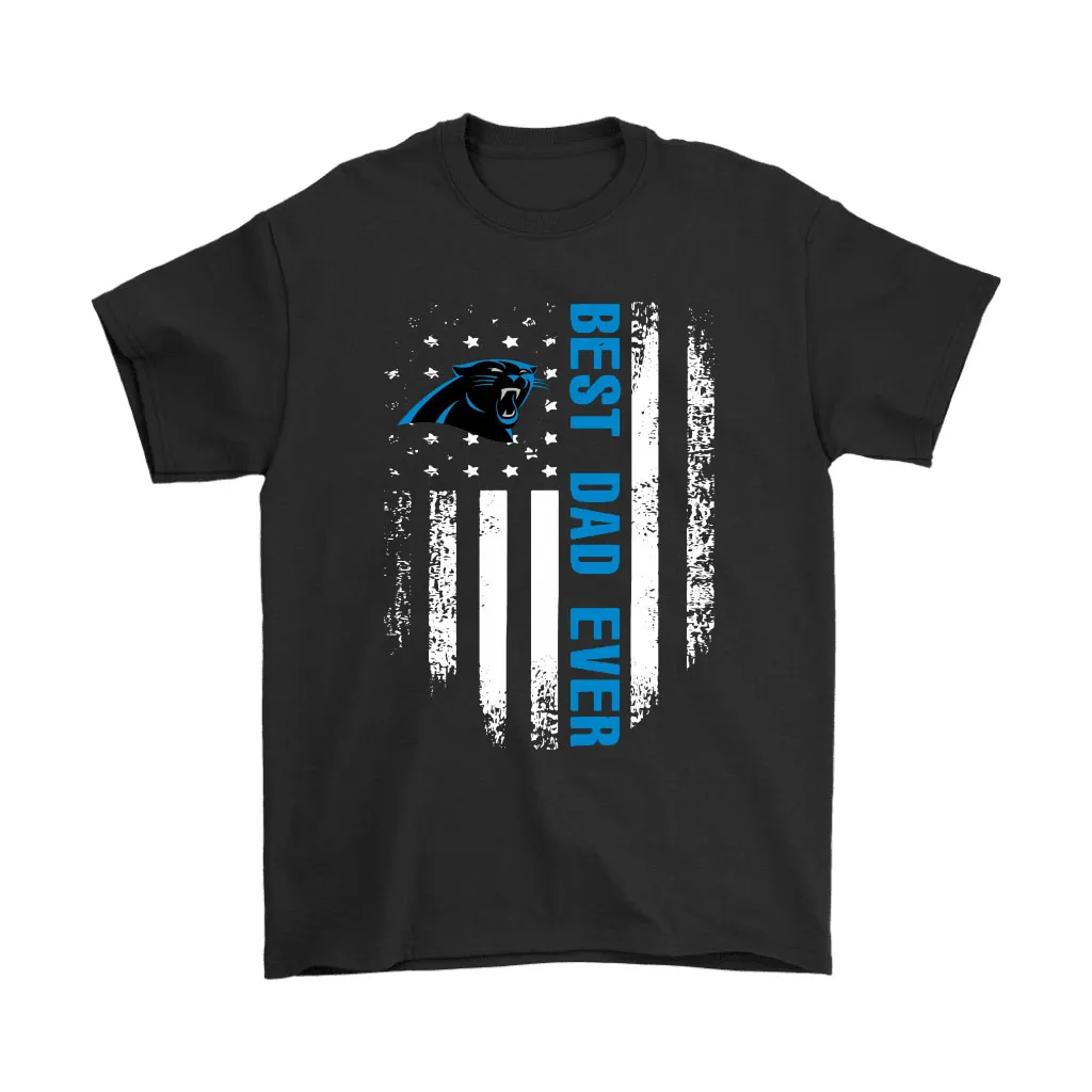 American Flag Best Dad Ever The Carolina Panthers Father Men Women T-shirt, Hoodie, Sweatshirt