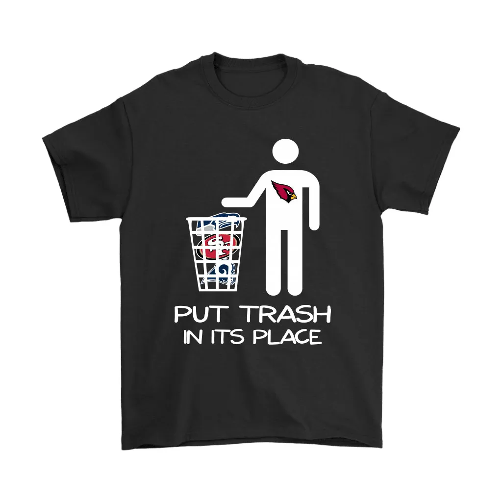 Arizona Cardinals Put Trash In Its Place Funny Nfl Men Women T-shirt, Hoodie, Sweatshirt