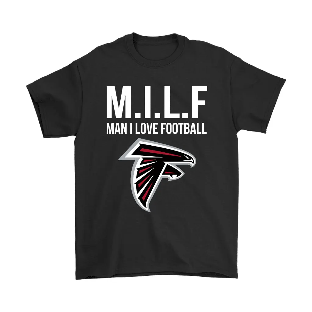 Atlanta Falcons Milf Man I Love Football Funny Men Women T-shirt, Hoodie, Sweatshirt