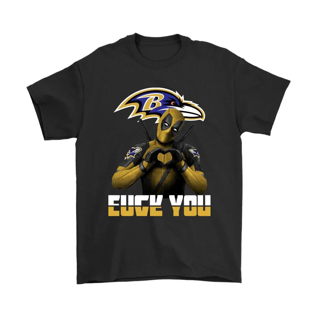 Baltimore Ravens X Deadpool Fuck You And Love You Nfl Men Women T-shirt, Hoodie, Sweatshirt