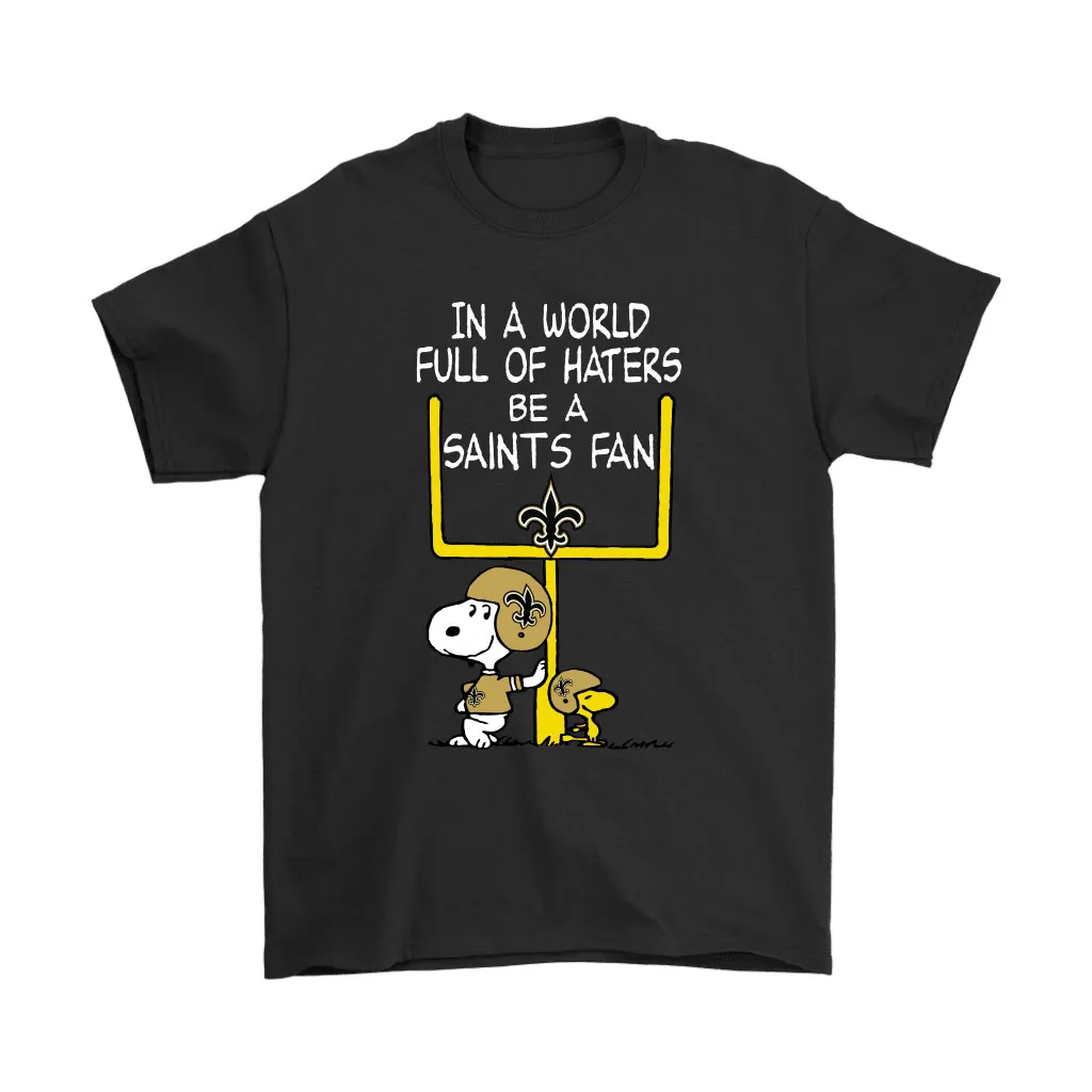 Be A Saints Fan New Orleans Saints X Snoopy Mashup Men Women T-shirt, Hoodie, Sweatshirt