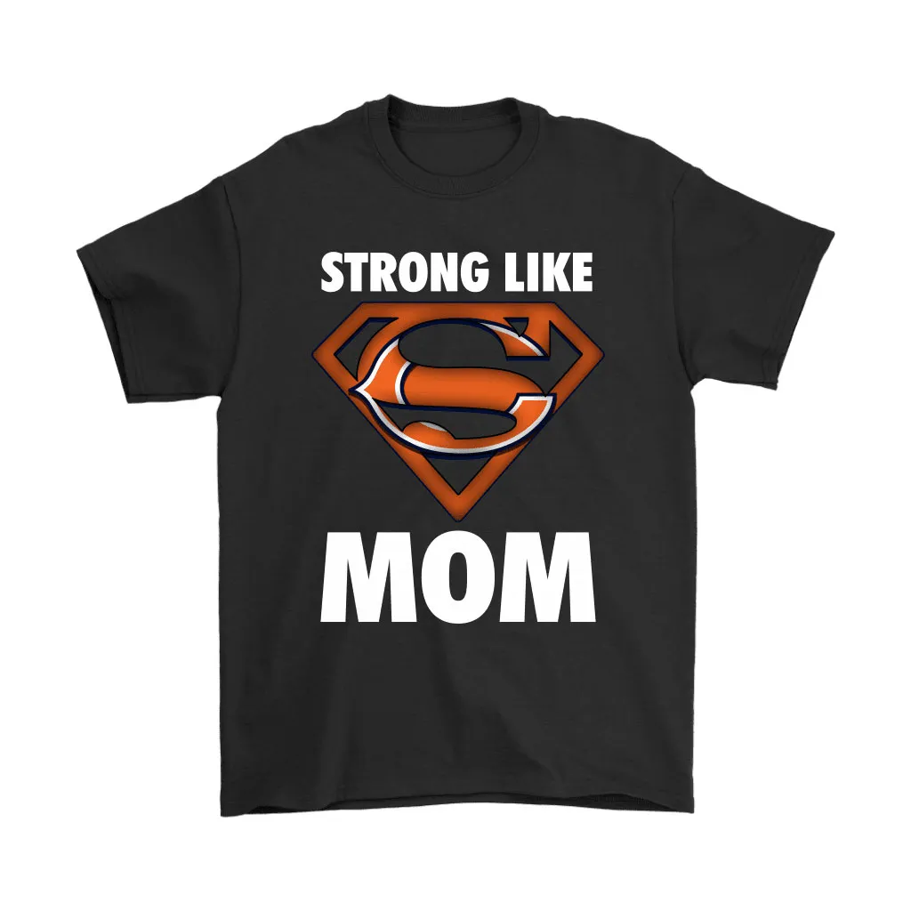 Chicago Bears Strong Like Mom Superwoman Nfl Men Women T-shirt, Hoodie, Sweatshirt