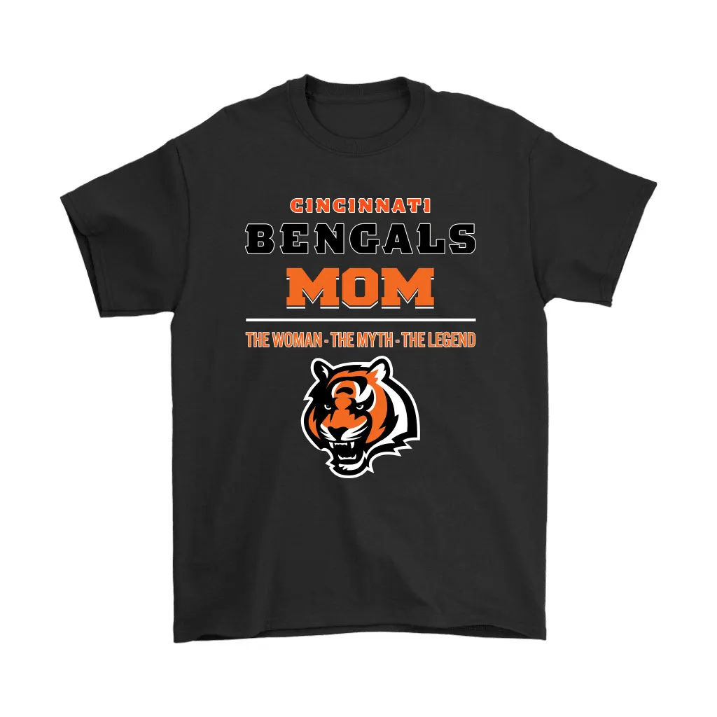 Cincinnati Bengals Mom The Woman The Myth The Legend Men Women T-shirt, Hoodie, Sweatshirt