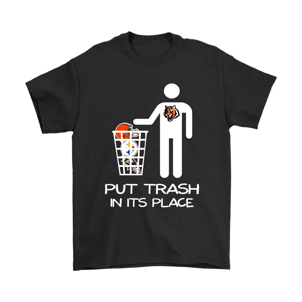 Cincinnati Bengals Put Trash In Its Place Funny Nfl Men Women T-shirt, Hoodie, Sweatshirt