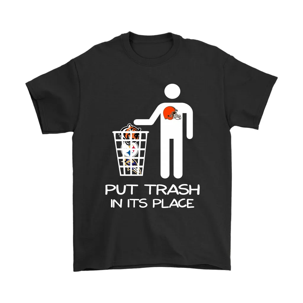 Cleveland Browns Put Trash In Its Place Funny Nfl Men Women T-shirt, Hoodie, Sweatshirt