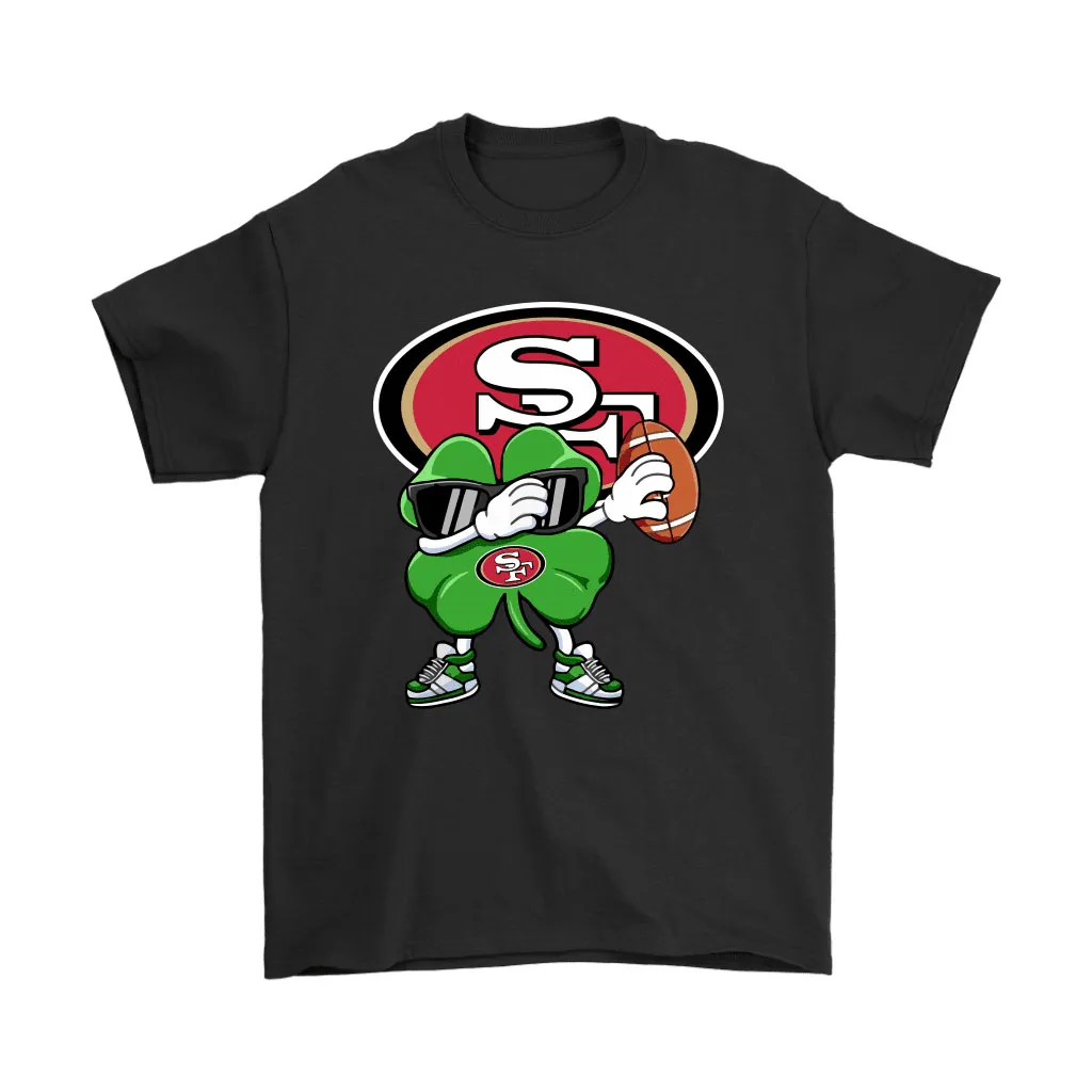 Dabbing Shamrock Football St Patricks Day San Francisco 49ers Men Women T-shirt, Hoodie, Sweatshirt