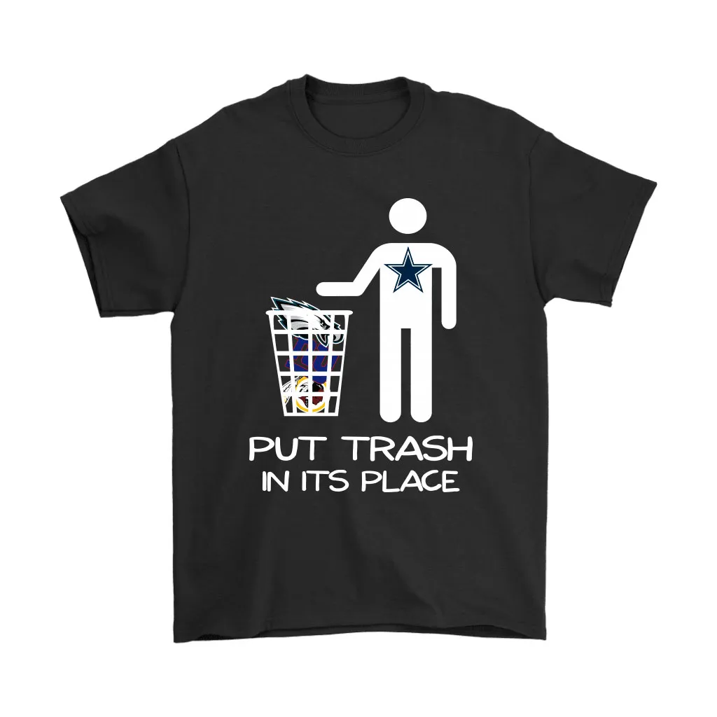 Dallas Cowboys Put Trash In Its Place Funny Nfl Men Women T-shirt, Hoodie, Sweatshirt