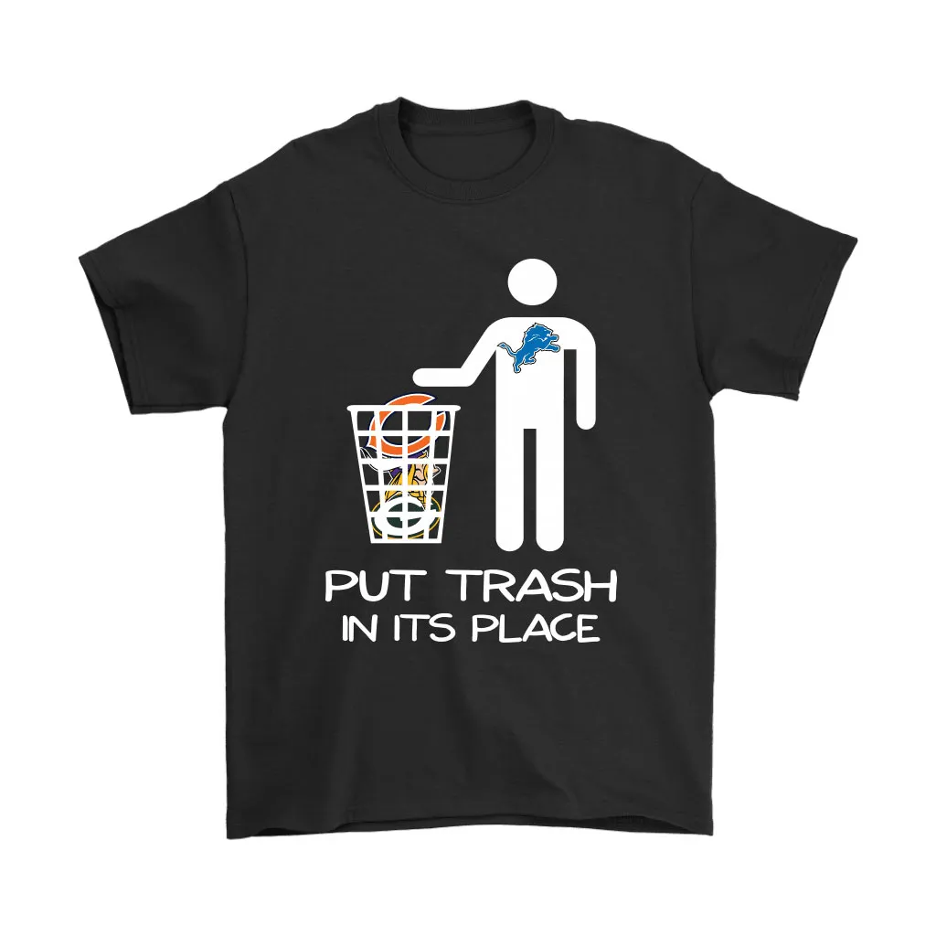 Detroit Lions Put Trash In Its Place Funny Nfl Men Women T-shirt, Hoodie, Sweatshirt