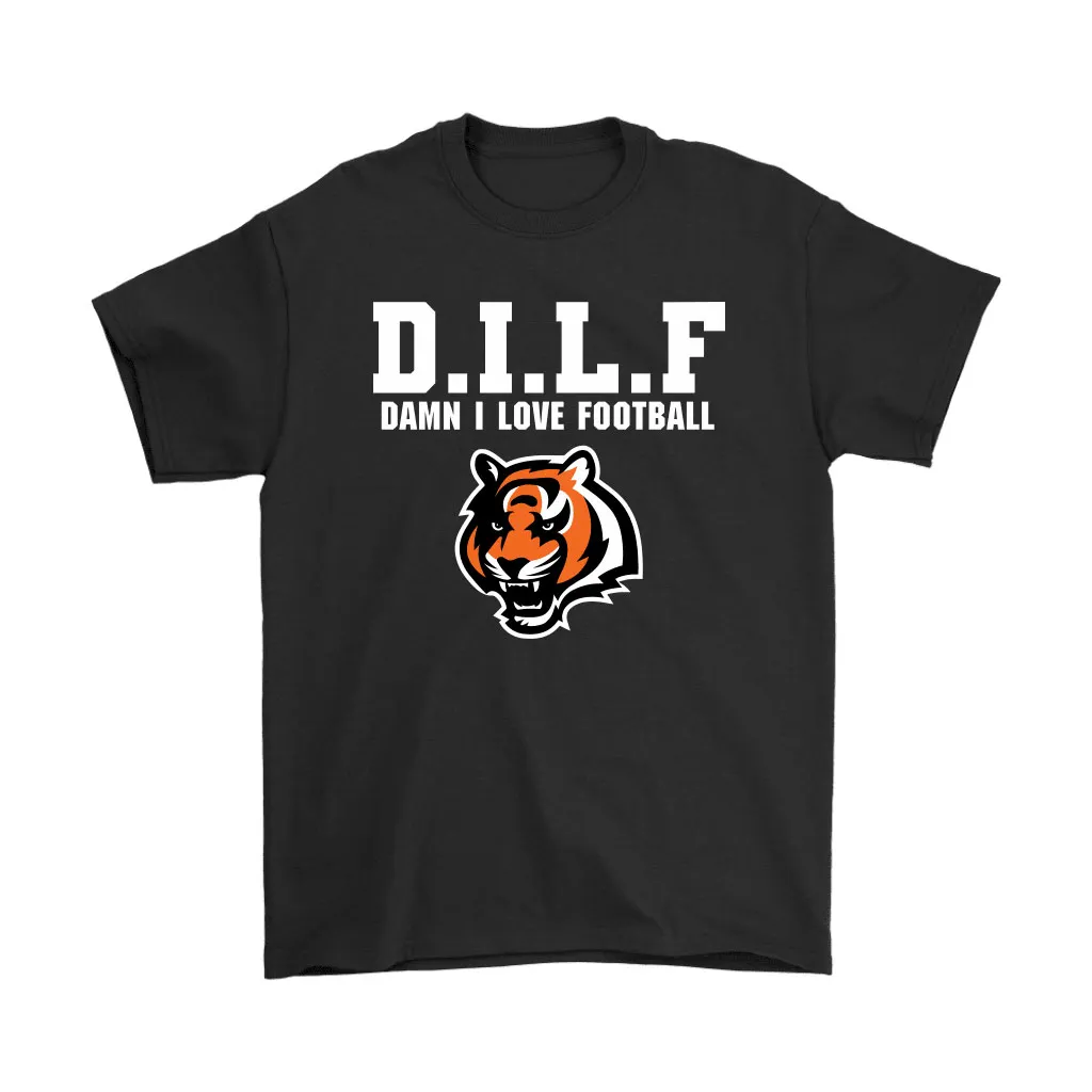 Dilf Damn I Love Football Cincinnati Bengals Men Women T-shirt, Hoodie, Sweatshirt