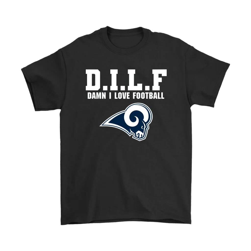 Dilf Damn I Love Football Los Angeles Rams Men Women T-shirt, Hoodie, Sweatshirt