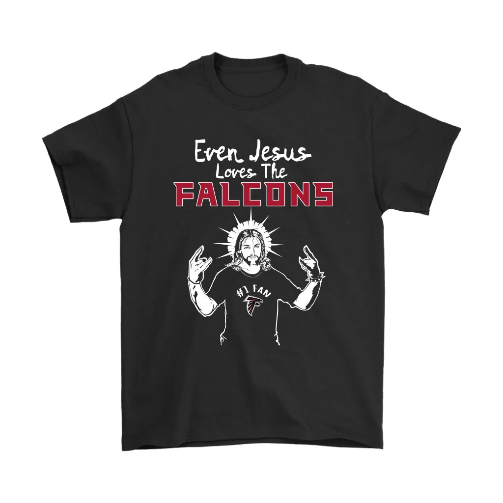 Even Jesus Loves The Falcons 1 Fan Atlanta Falcons Men Women T-shirt, Hoodie, Sweatshirt