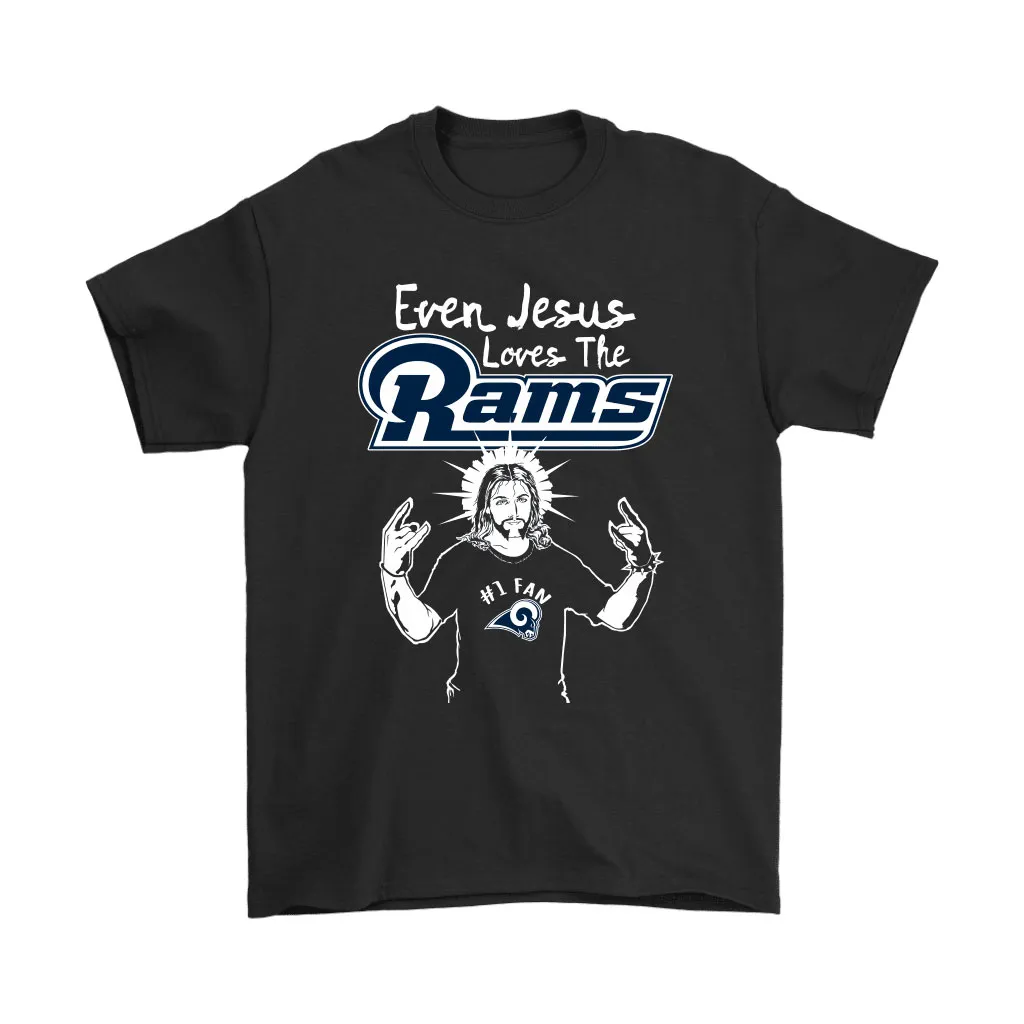 Even Jesus Loves The Rams 1 Fan Los Angeles Rams Men Women T-shirt, Hoodie, Sweatshirt