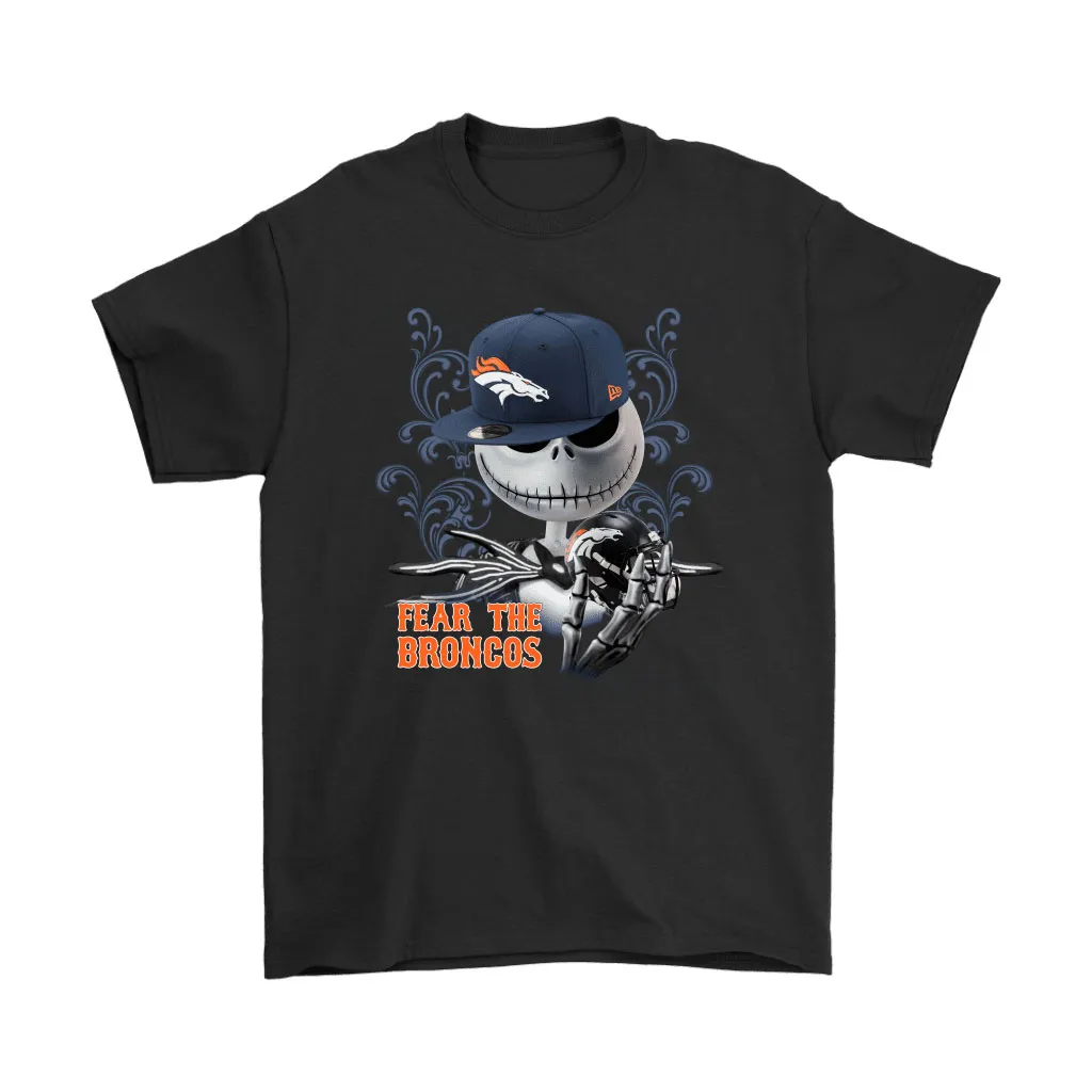 Fear The Denver Broncos Jack Skellington Nfl Halloween Men Women T-shirt, Hoodie, Sweatshirt