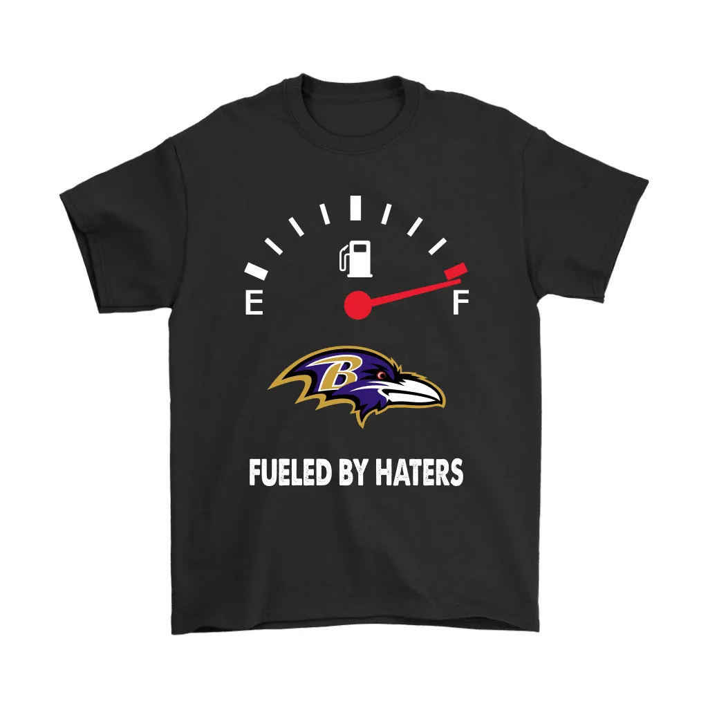 Fueled By Haters Maximum Fuel Baltimore Ravens Men Women T-shirt, Hoodie, Sweatshirt