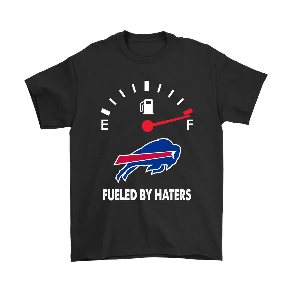 Fueled By Haters Maximum Fuel Buffalo Bills Men Women T-shirt, Hoodie, Sweatshirt