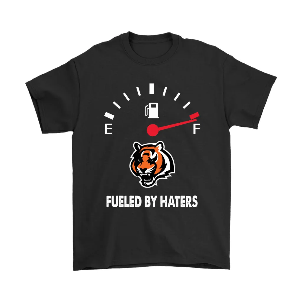 Fueled By Haters Maximum Fuel Cincinnati Bengals Men Women T-shirt, Hoodie, Sweatshirt