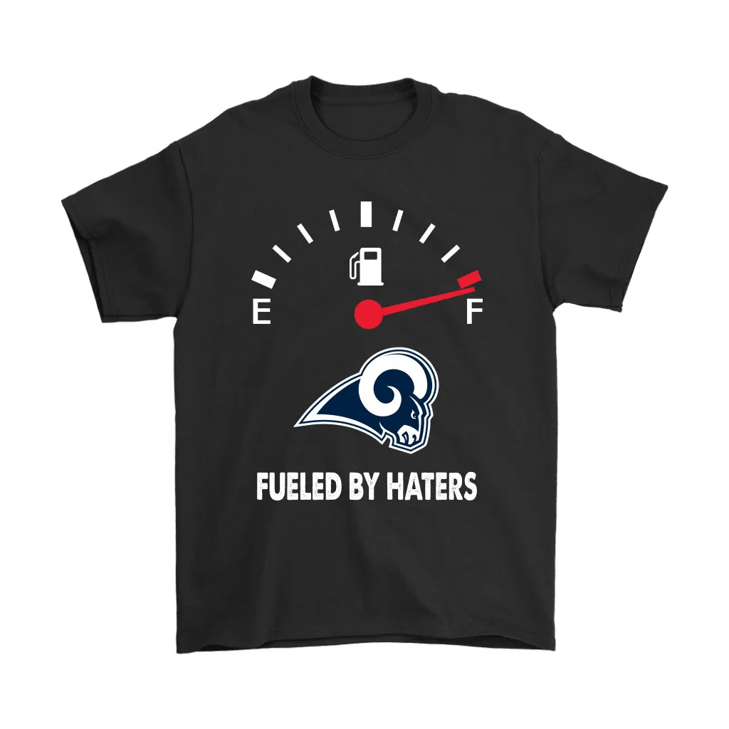 Fueled By Haters Maximum Fuel Los Angeles Rams Men Women T-shirt, Hoodie, Sweatshirt