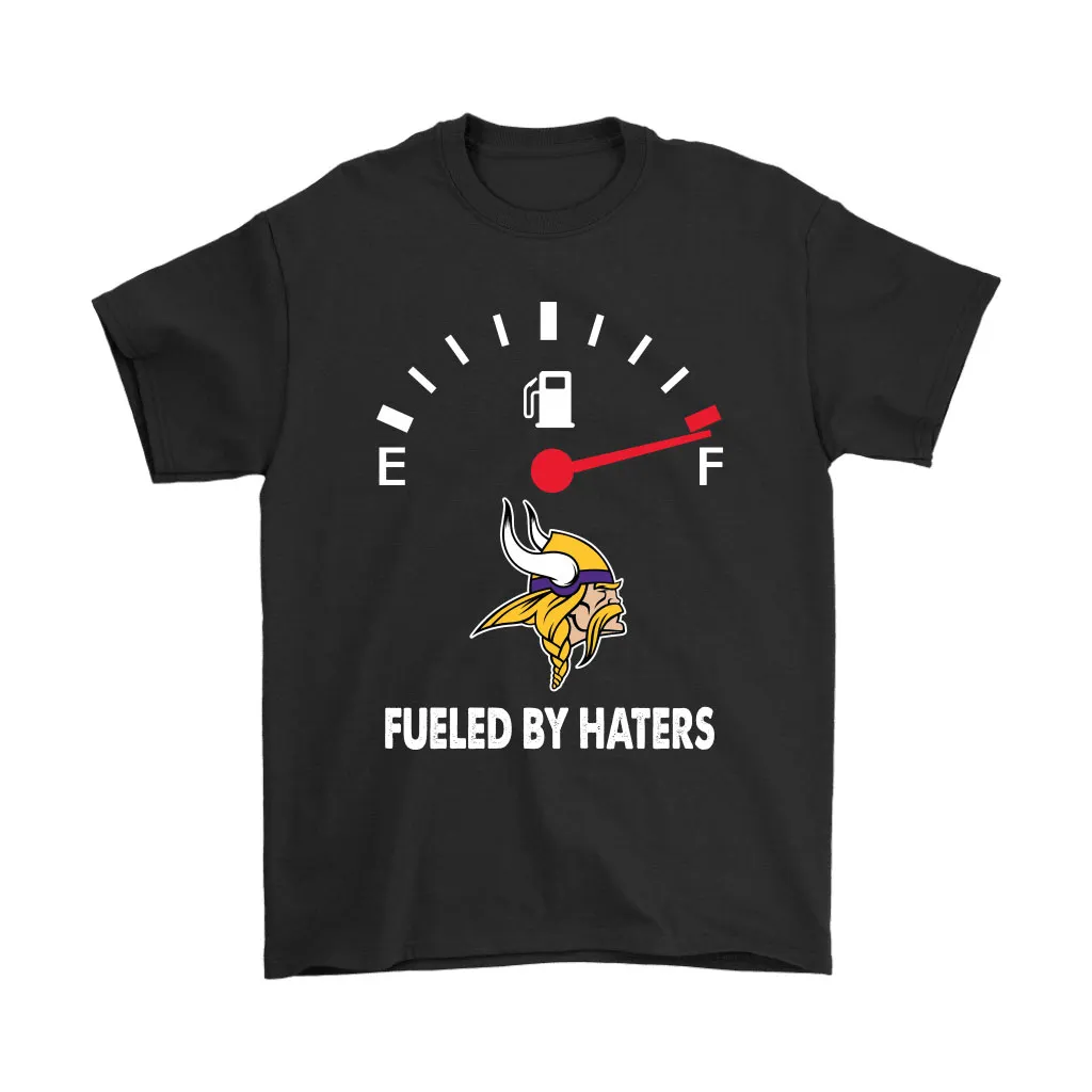 Fueled By Haters Maximum Fuel Minnesota Vikings Men Women T-shirt, Hoodie, Sweatshirt