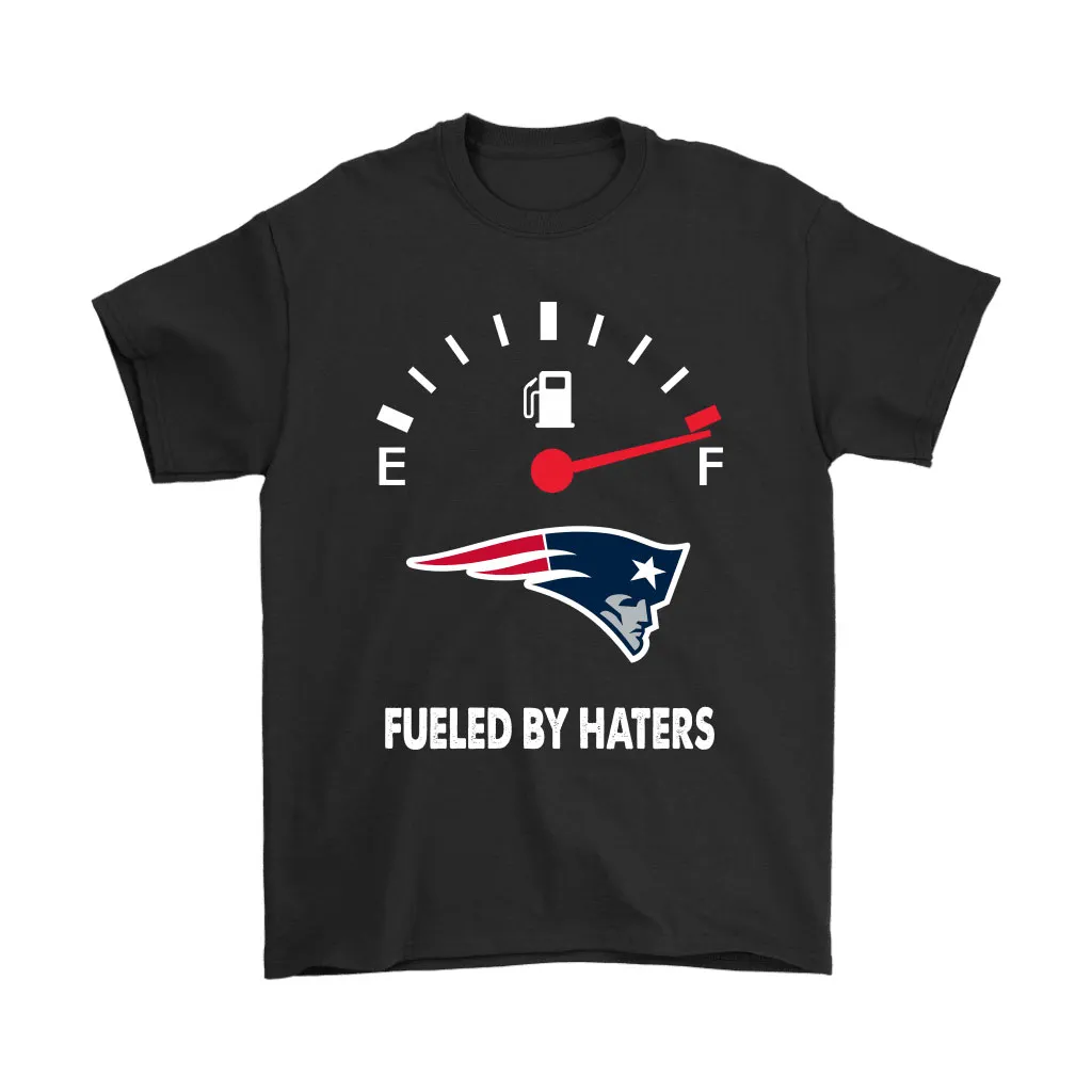 Fueled By Haters Maximum Fuel New England Patriots Men Women T-shirt, Hoodie, Sweatshirt