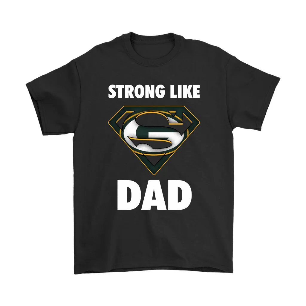 Green Bay Packers Strong Like Dad Superman Nfl Men Women T-shirt, Hoodie, Sweatshirt