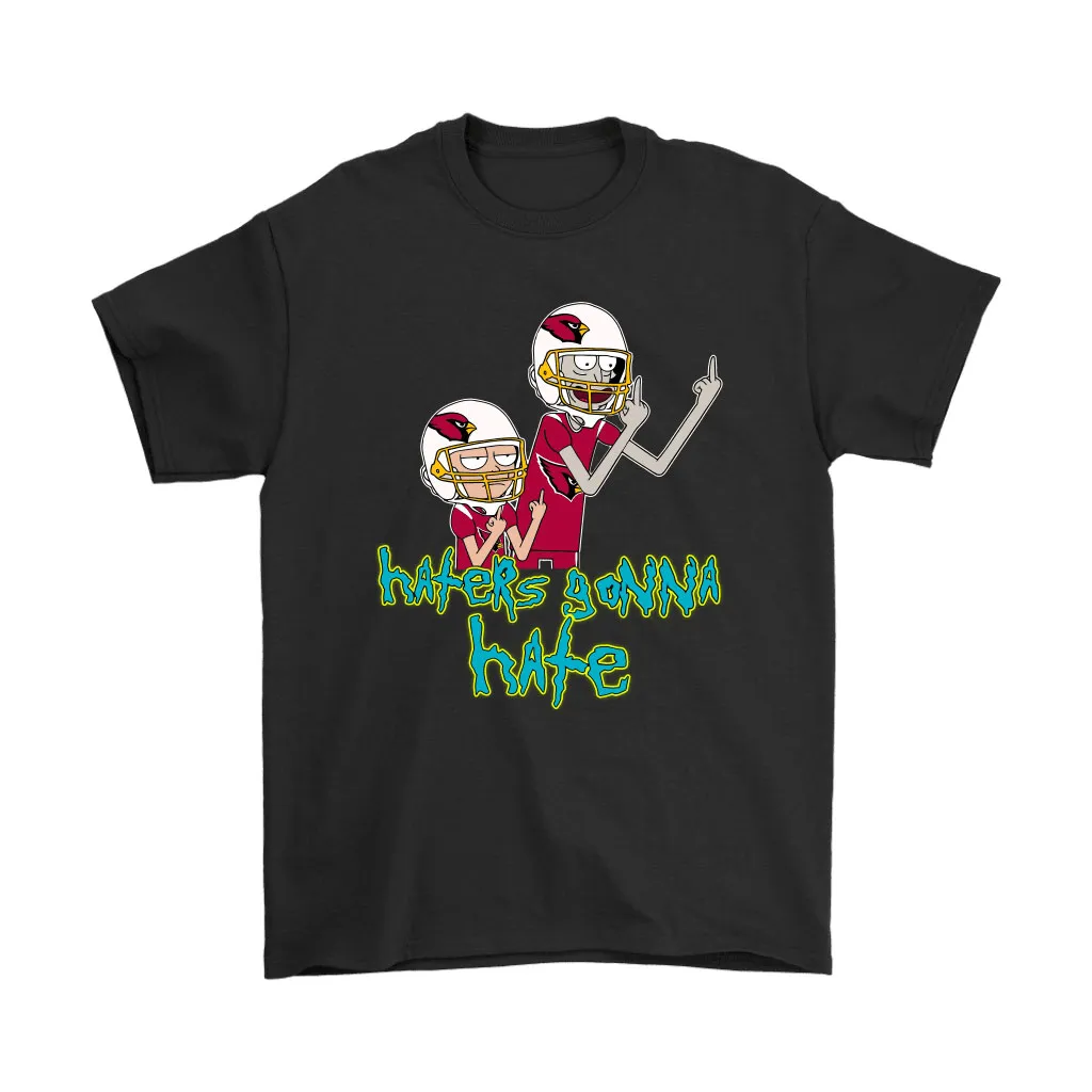 Haters Gonna Hate Rick And Morty Arizona Cardinals Nfl Men Women T-shirt, Hoodie, Sweatshirt