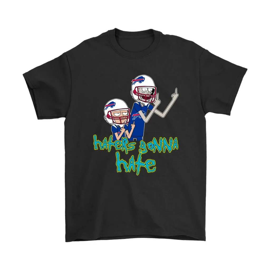 Haters Gonna Hate Rick And Morty Buffalo Bills Nfl Men Women T-shirt, Hoodie, Sweatshirt