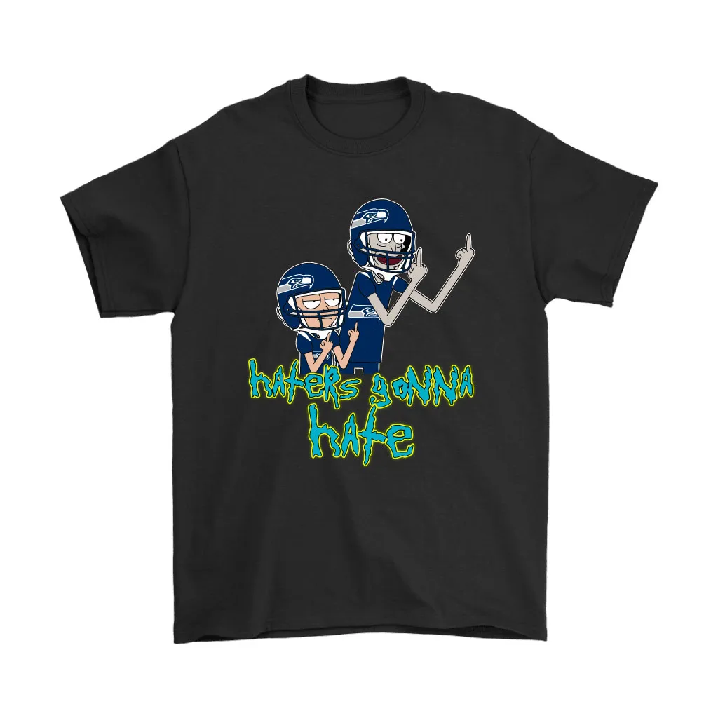 Haters Gonna Hate Rick And Morty Seattle Seahawks Nfl Men Women T-shirt, Hoodie, Sweatshirt