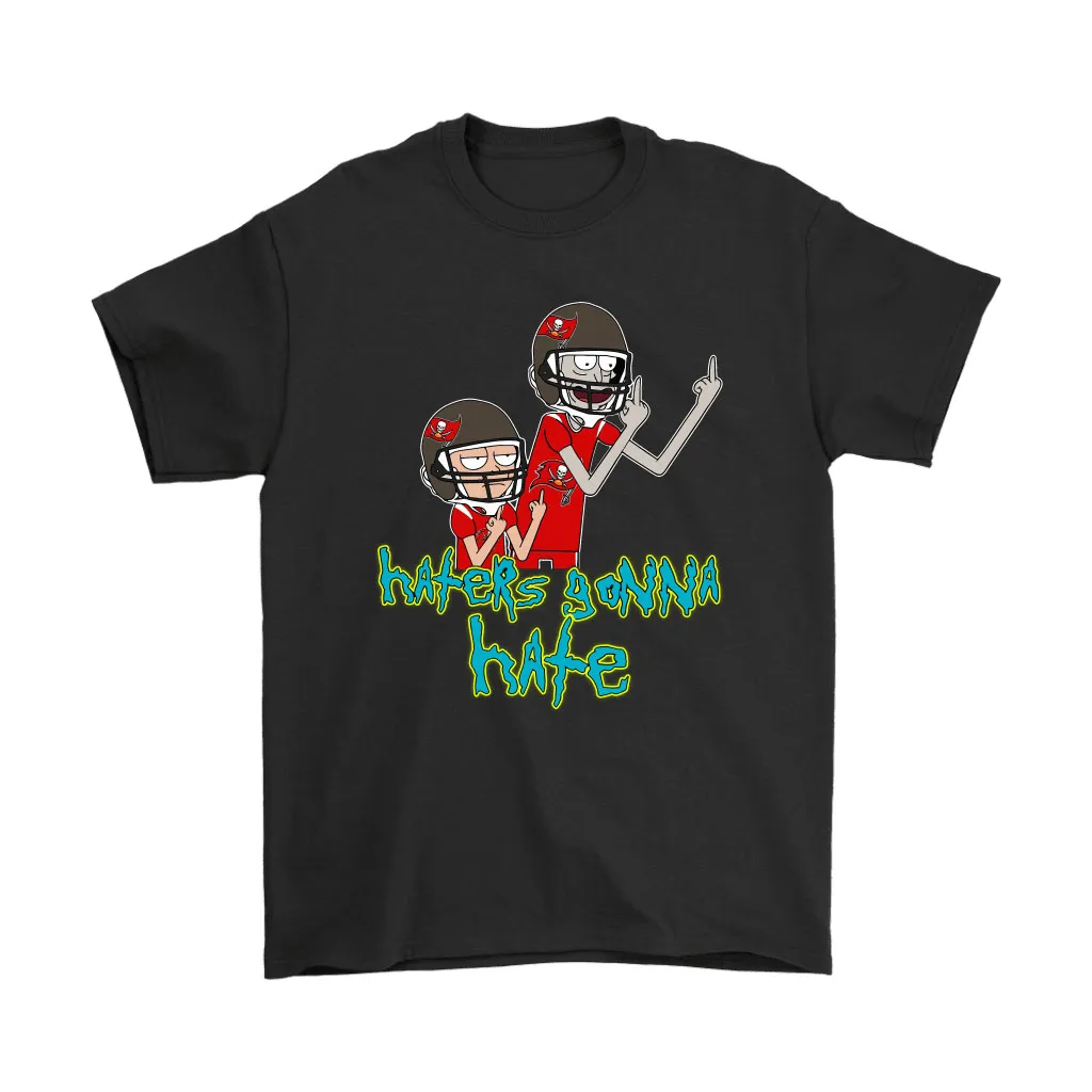 Haters Gonna Hate Rick And Morty Tampa Bay Buccaneers Nfl Men Women T-shirt, Hoodie, Sweatshirt