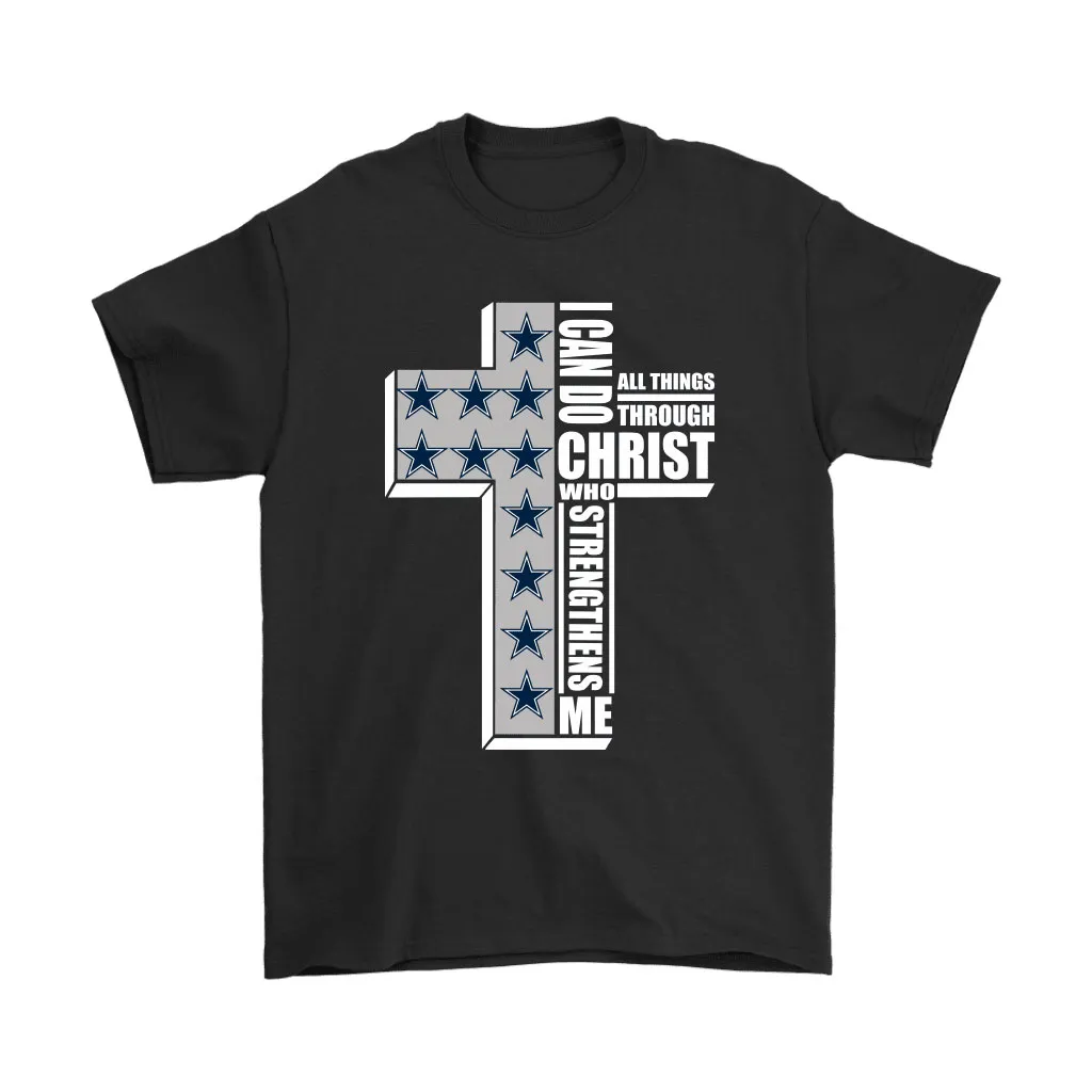 I Can Do All Things Through Christ Dallas Cowboys Men Women T-shirt, Hoodie, Sweatshirt