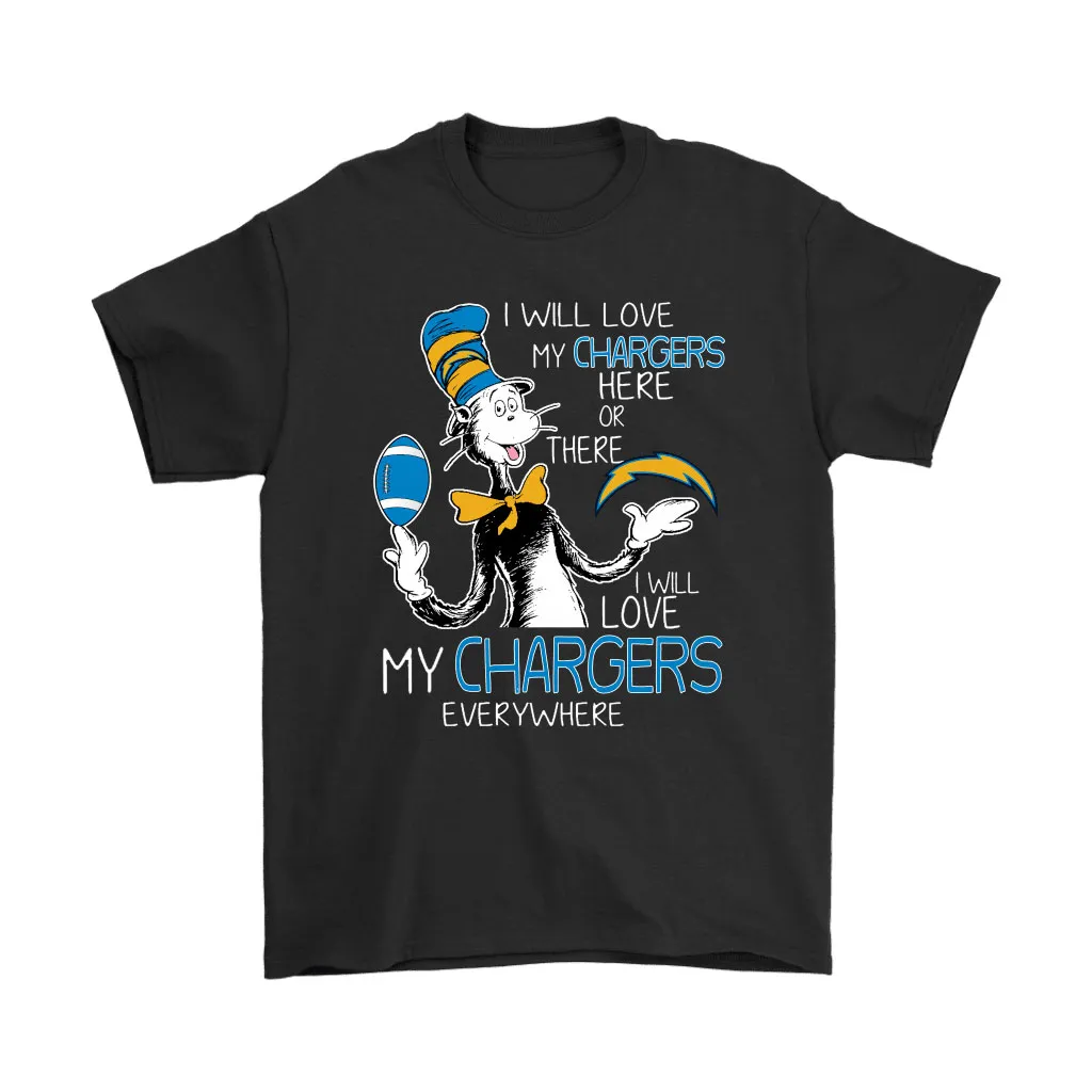 I Will Love My Los Angeles Chargers Here Or There Everywhere Men Women T-shirt, Hoodie, Sweatshirt