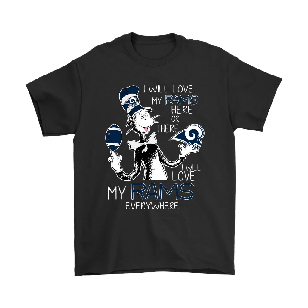 I Will Love My Los Angeles Rams Here Or There Everywhere Men Women T-shirt, Hoodie, Sweatshirt