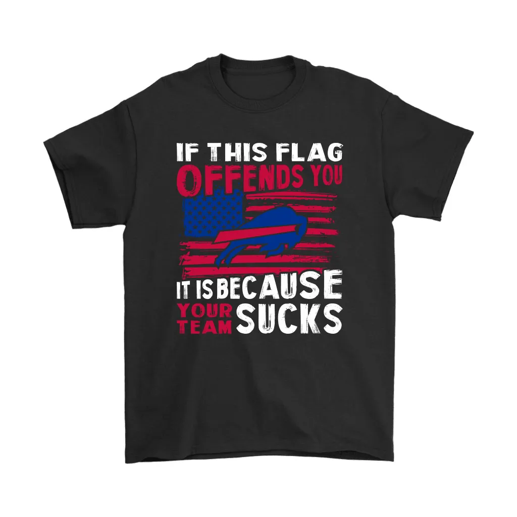 If This Buffalo Bills Flag Offends You Your Team Suck Men Women T-shirt, Hoodie, Sweatshirt