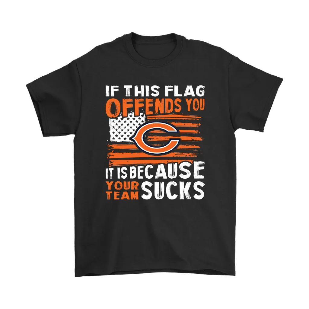 If This Chicago Bears Flag Offends You Your Team Suck Men Women T-shirt, Hoodie, Sweatshirt