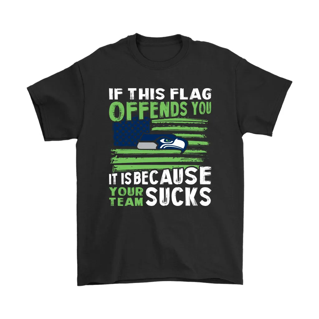 If This Seattle Seahawks Flag Offends You Your Team Suck Men Women T-shirt, Hoodie, Sweatshirt