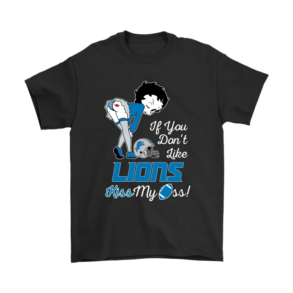 If You Dont Like Detroit Lions Kiss My Ass Betty Boop Men Women T-shirt, Hoodie, Sweatshirt