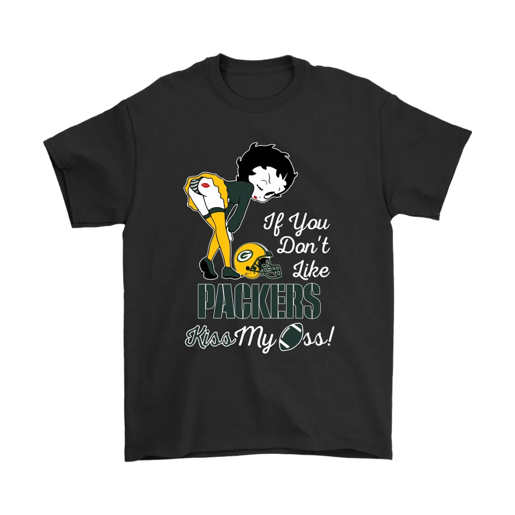 If You Dont Like Green Bay Packers Kiss My Ass Betty Boop Men Women T-shirt, Hoodie, Sweatshirt